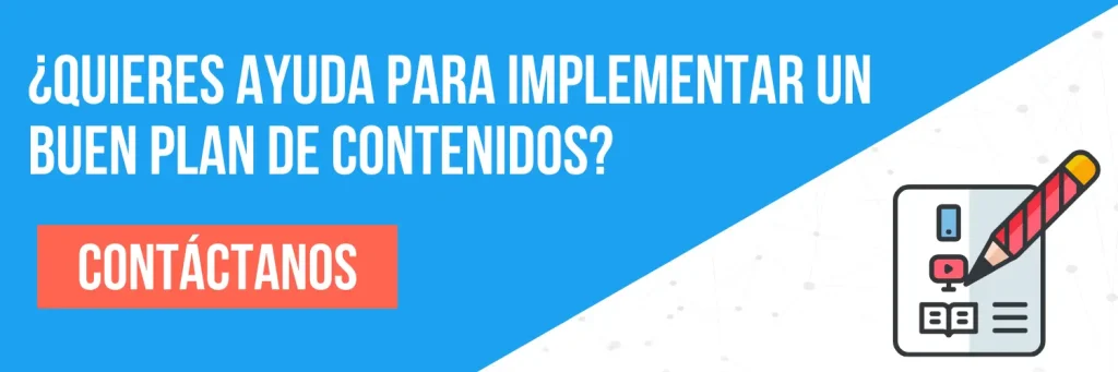 ¿Quieres ayuda para implementar un buen plan de contenidos?