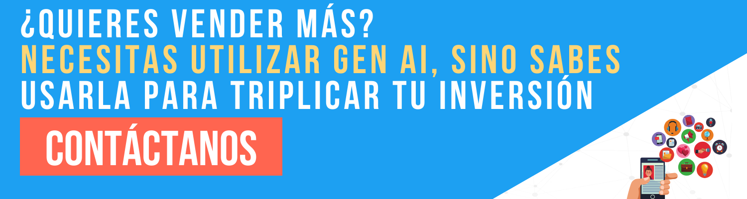 ¿Quieres vender más? Necesitas utilizar GEN AI. Si no sabes usarla contáctanos