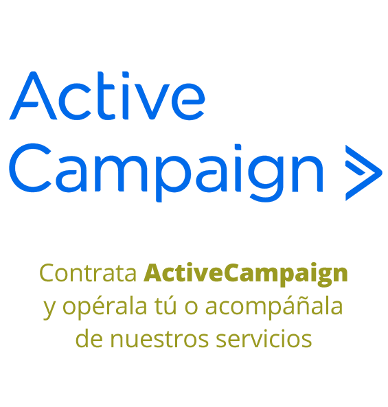 Contrata ActiveCampaign y opérala tú o acompáñala de nuestros servicios Contrata ActiveCampaign y opérala tú o acompáñala de nuestros servicios
