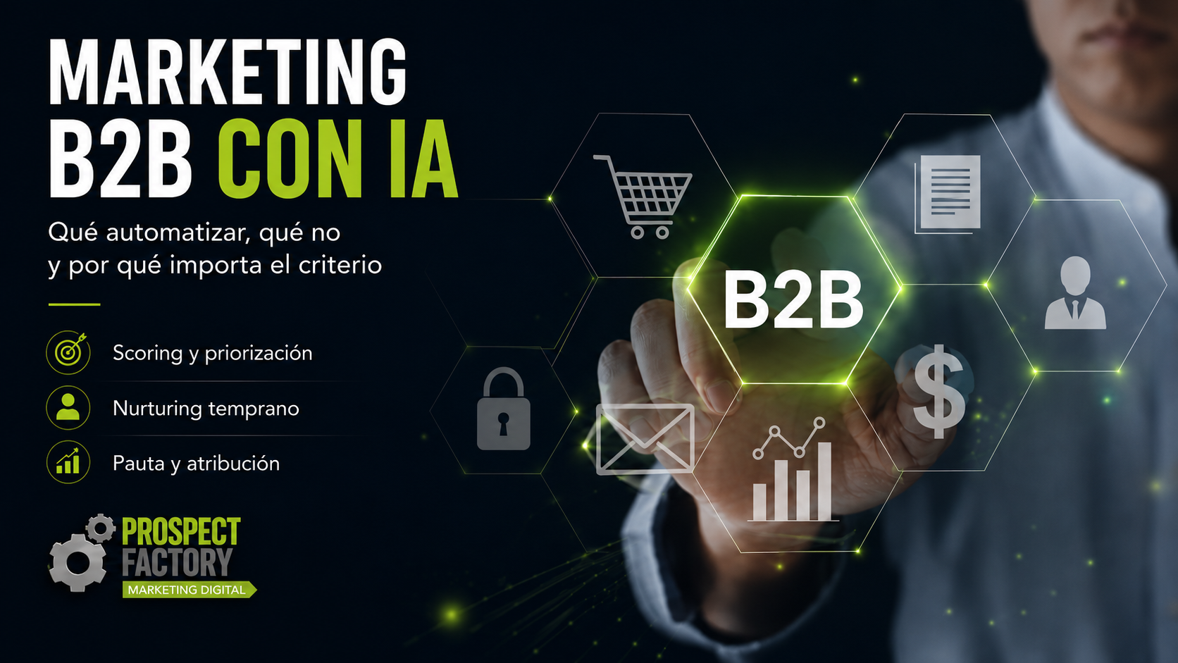 Marketing B2B con IA para automatizar scoring, nurturing, pauta digital y atribución sin perder criterio estratégico.